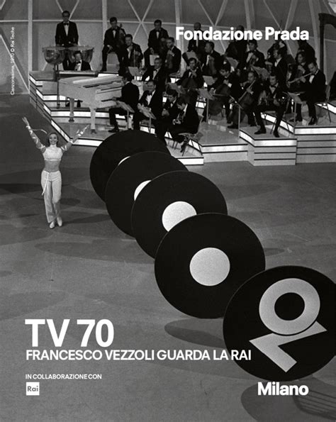 fondazione prada rai 70|TV 70: Francesco Vezzoli guarda la Rai .